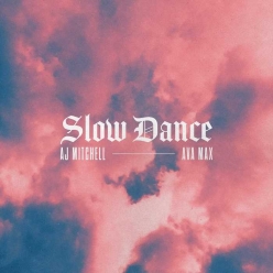 Aj Mitchell Ft. Ava Max - Slow Dance